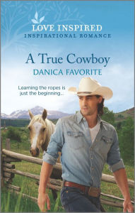 Google book search download A True Cowboy FB2 PDF by Danica Favorite