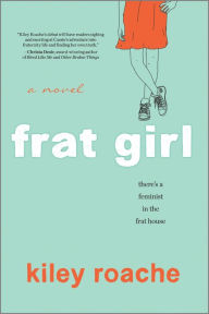 Title: Frat Girl, Author: Kiley Roache