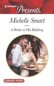 Title: A Bride at His Bidding, Author: Michelle Smart