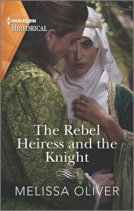 Best sales books free download The Rebel Heiress and the Knight by Melissa Oliver