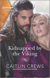 Downloading free books onto kindle Kidnapped by the Viking: A Sexy Enemies-to-Lovers Romance 9781335506191