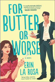 Title: For Butter or Worse: A Rom Com, Author: Erin La Rosa