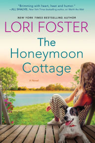 Title: The Honeymoon Cottage: A Novel, Author: Lori Foster