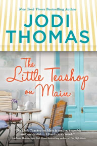 Title: The Little Teashop on Main, Author: Jodi Thomas