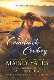 Text books download free The Comeback Cowboy by Jackie Ashenden, Caitlin Crews, Nicole Helm, Maisey Yates, Jackie Ashenden, Caitlin Crews, Nicole Helm, Maisey Yates 9781335508188  (English Edition)