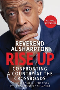 Title: Rise Up: Confronting a Country at the Crossroads, Author: Al Sharpton