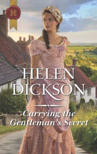 Title: Carrying the Gentleman's Secret, Author: Helen Dickson