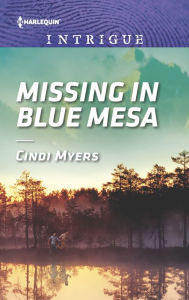 Title: Missing in Blue Mesa, Author: Cindi Myers