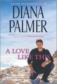 Title: A Love Like This, Author: Diana Palmer