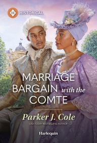 Title: Marriage Bargain with the Comte, Author: Parker J. Cole