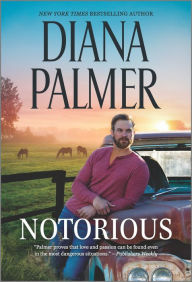 Title: Notorious: A Novel, Author: Diana Palmer