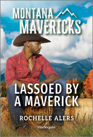 Title: Lassoed by a Maverick, Author: Rochelle Alers