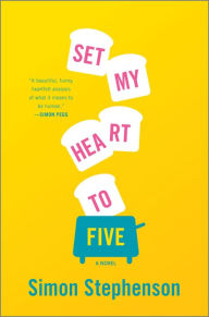 Set My Heart to Five: A Novel