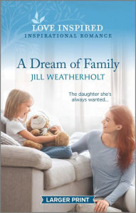 Free online book download pdf A Dream of Family  9781335567116 by Jill Weatherholt