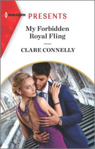 Download ebooks in english My Forbidden Royal Fling: An Uplifting International Romance by Clare Connelly 9781335567840 