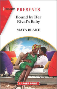 Title: Bound by Her Rival's Baby, Author: Maya Blake