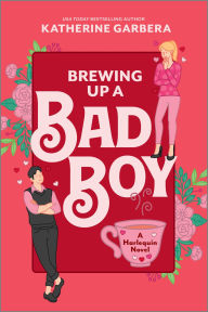 Amazon books download Brewing Up a Bad Boy: A Spicy Small Town Second Chance Romance iBook DJVU FB2 (English literature) by Katherine Garbera 9781335574916