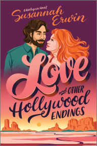 Download free google books Love and Other Hollywood Endings: A Spicy Cinematic Enemies to Lovers Romance by Susannah Erwin