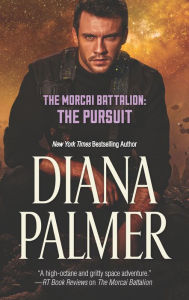 Title: The Morcai Battalion: The Pursuit, Author: Diana Palmer