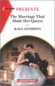 Title: The Marriage That Made Her Queen, Author: Kali Anthony