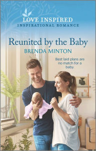 Full free bookworm download Reunited by the Baby: An Uplifting Inspirational Romance DJVU by Brenda Minton, Brenda Minton