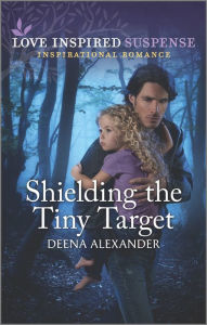 Read books free online without downloading Shielding the Tiny Target by Deena Alexander (English Edition) CHM MOBI PDB 9781335587183