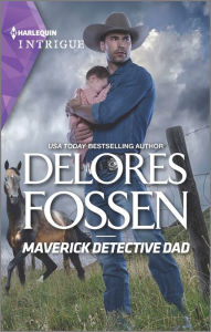 Title: Maverick Detective Dad, Author: Delores Fossen