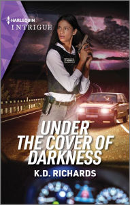 Title: Under the Cover of Darkness, Author: K.D. Richards