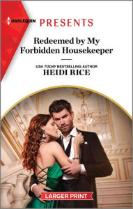 Title: Redeemed by My Forbidden Housekeeper, Author: Heidi Rice