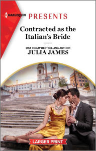 Title: Contracted as the Italian's Bride, Author: Julia James