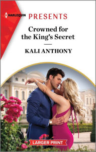 Title: Crowned for the King's Secret, Author: Kali Anthony