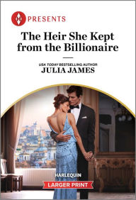 Title: The Heir She Kept from the Billionaire, Author: Julia James