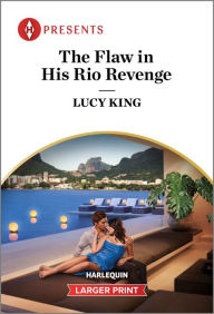 Title: The Flaw in His Rio Revenge, Author: Lucy King