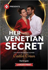 Title: Her Venetian Secret, Author: Caitlin Crews
