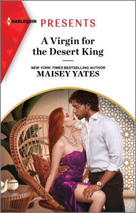 Title: A Virgin for the Desert King, Author: Maisey Yates