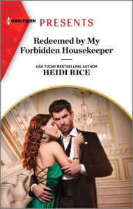 Title: Redeemed by My Forbidden Housekeeper, Author: Heidi Rice