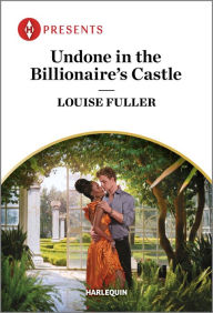 Download full ebooks Undone in the Billionaire's Castle by Louise Fuller DJVU RTF ePub 9781335593412