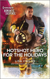 Title: Hotshot Hero for the Holidays, Author: Lisa Childs