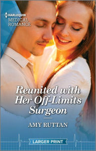 Title: Reunited with Her Off-Limits Surgeon, Author: Amy Ruttan