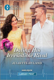 Title: Dating His Irresistible Rival, Author: Juliette Hyland