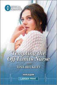 Title: Tempting the Off-Limits Nurse, Author: Tina Beckett