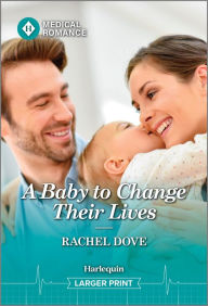 Title: A Baby to Change Their Lives, Author: Rachel Dove