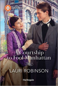 Title: A Courtship to Fool Manhattan, Author: Lauri Robinson