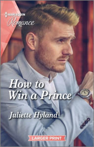 Ebooks to download free pdf How to Win a Prince 9781335596512 by Juliette Hyland English version PDB MOBI DJVU