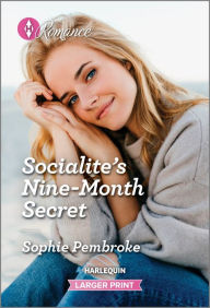 Title: Socialite's Nine-Month Secret, Author: Sophie Pembroke