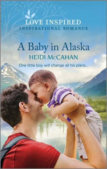 A Baby Alaska: An Uplifting Inspirational Romance