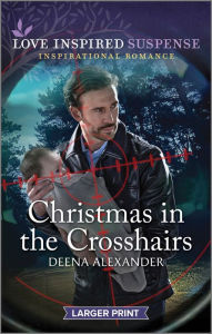 Title: Christmas in the Crosshairs, Author: Deena Alexander