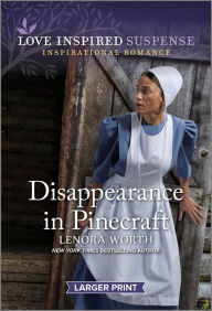 Title: Disappearance in Pinecraft, Author: Lenora Worth