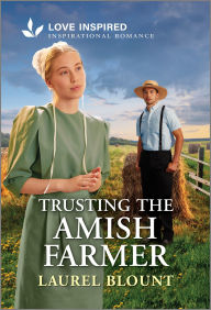 Title: Trusting the Amish Farmer: An Uplifting Inspirational Romance, Author: Laurel Blount