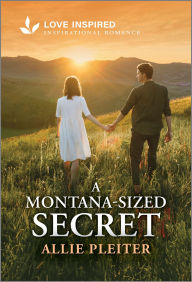 Title: A Montana-Sized Secret: An Uplifting Inspirational Romance, Author: Allie Pleiter